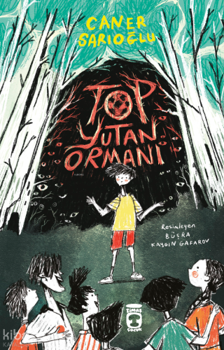 Top Yutan Ormanı | Caner Sarıoğlu | Timaş Çocuk