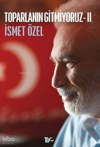 Toparlanın Gidiyoruz 2 | İsmet Özel | Tiyo Yayınevi