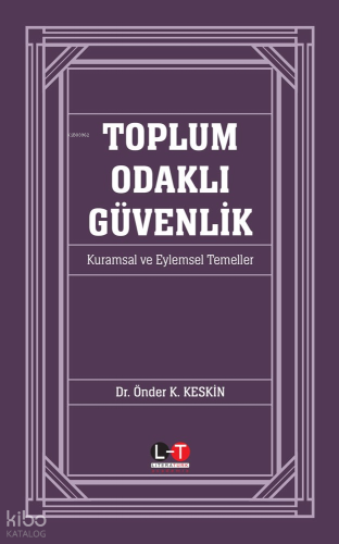 Toplam Odaklı Güvenlik;Kuramsal ve Eylemsel Temeller