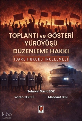Toplantı ve Gösteri Yürüyüşü Düzenleme Hakkı İdare Hukuku İncelemesi