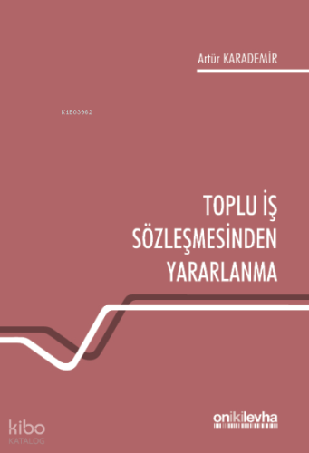 Toplu İş Sözleşmesinden Yararlanma