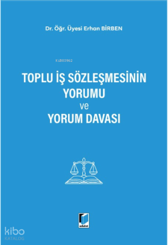 Toplu İş Sözleşmesinin Yorumu ve Yorum Davası