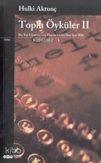Toplu Öyküler 2 - Hulki Aktunç