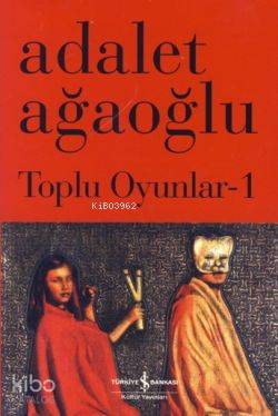 Toplu Oyunlar - 1 | Adalet Ağaoğlu | Türkiye İş Bankası Kültür Yayınla