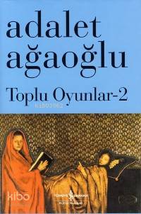 Toplu Oyunlar 2 (Ciltli) | Adalet Ağaoğlu | Türkiye İş Bankası Kültür 