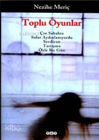 Toplu Oyunlar Çın Sabahta, Sular Aydınlanıyordu, Sevdican, Tartışma, Öyle Bir Gün