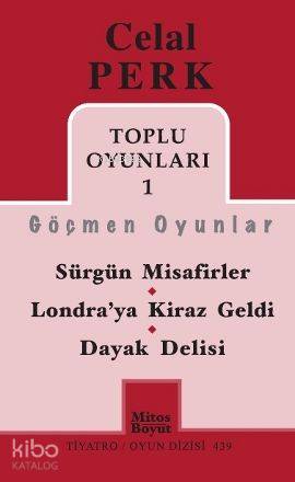 Toplu Oyunları 1 Göçmen Oyunlar; Sürgün Misafirler - Londra'ya Kiraz Geldi - Dayak Delisi