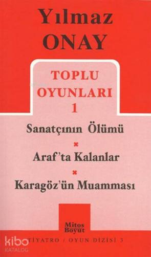 Toplu Oyunları 1 Sanatçının Ölümü / Araf'ta Kalanlar / Karagöz'ün Muamması