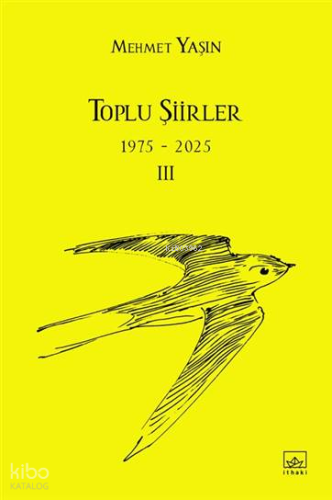Toplu Şiirler III (1975-2025) | Mehmet Yaşın | İthaki Yayınları