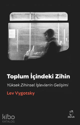 Toplum İçindeki Zihin;Yüksek Zihinsel İşlevlerin Gelişimi
