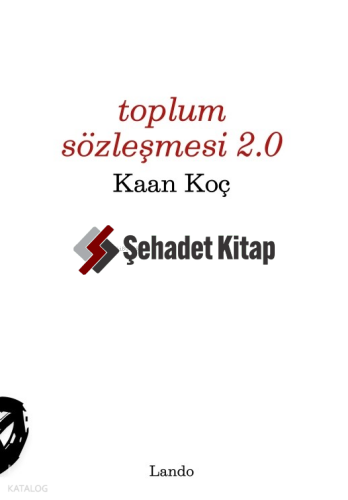 Toplum Sözleşmesi 2.0 | Kaan Koç | Lando Yayınları