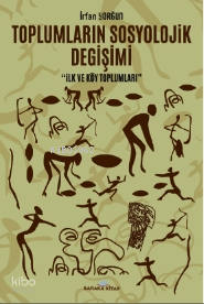 Toplumların Sosyolojik Değişimi - İlk Ve Köy Toplumları