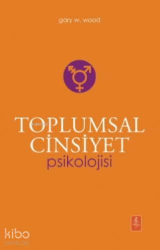 Toplumsal Cinsiyet Psikolojisi - The Psychology Of Gender