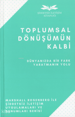Toplumsal Dönüşümün Kalbi;Dünyanızda Bir Fark Yaratmanın Yolu...
