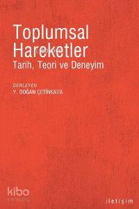 Toplumsal Hareketler; Tarih, Teori ve Deneyim | Y. Doğan Çetinkaya | İ