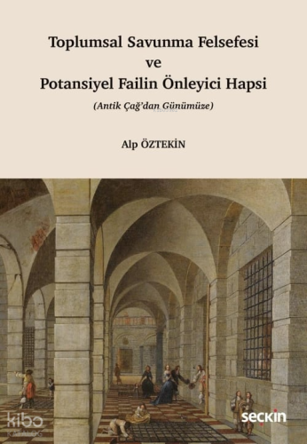 Toplumsal Savunma Felsefesi ve Potansiyel Failin Önleyici Hapsi