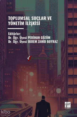 Toplumsal Suçlar ve Yönetim İişkisi | Kolektif | Gazi Kitabevi