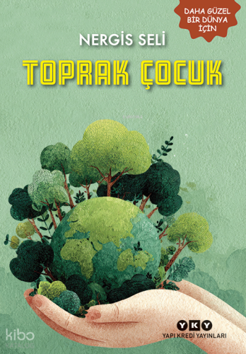 Toprak Çocuk | Nergis Seli | Yapı Kredi Yayınları ( YKY )
