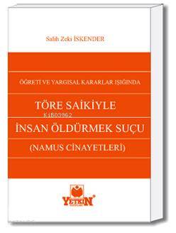 Töre Saikiyle Öldürmek Suçu (Namus Cinayetleri)