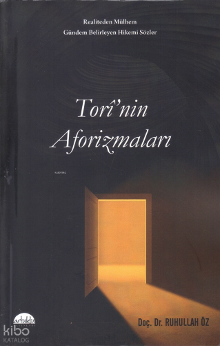Torî’nin Aforizmaları;Realiteden Mülhem Gündem Belirleyen Hikemi Sözler
