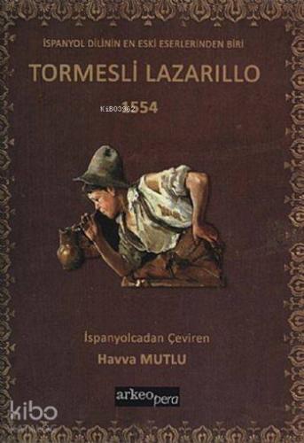Tormesli Lazarillo 1554; İspanya Dilinin En Eski Eserlerinden