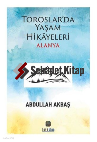 Toroslar'da Yaşam Hikayeleri Alanya