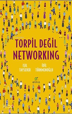 Torpil Değil Networking | Işıl Taysever | Elma Yayınevi