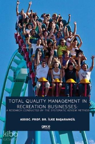Total Quality Management In Recreation Businesses: A Research Conducted By The Systematic Review Met