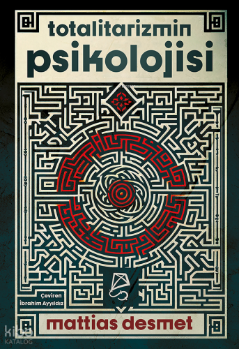 Totalitarizmin Psikolojisi | Mattias Desmet | Serbest Kitaplar