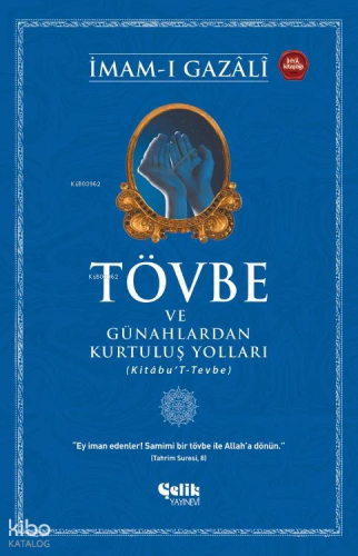 Tövbe ve Günahlardan Kurtuluş Yolları | İmam-ı Gazali | Çelik Yayınevi
