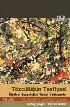 Tözcülüğün Tasfiyesi; İlişkisel Sosyolojide Temel Yaklaşımlar