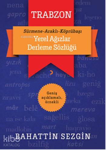 Trabzon Yerel Ağızlar Derleme Sözlüğü; Sürmene, Araklı, Köprübaşı