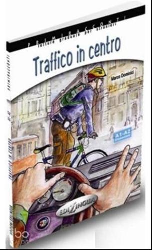 Traffico in Centro +CD - İtalyanca Okuma Kitabı Temel Seviye (A1-A2) |