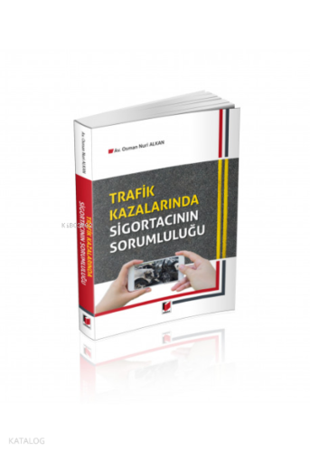 Trafik Kazalarında Sigortacının Sorumluluğu