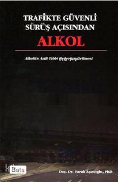 Trafikte Güvenli Sürüş Açısından Alkol | Faruk Aşıcıoğlu | Beta Akadem
