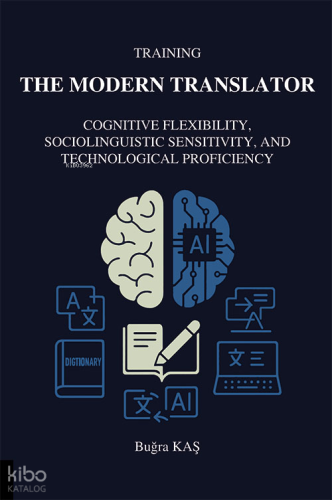 Training The Modern Translator: Cognitive Flexibility, Sociolinguistic Sensitivity and Technological Proficiency