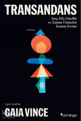Transandas ;Ateş, Dil, Güzellik ve Zaman Üstünden İnsanın Evrimi