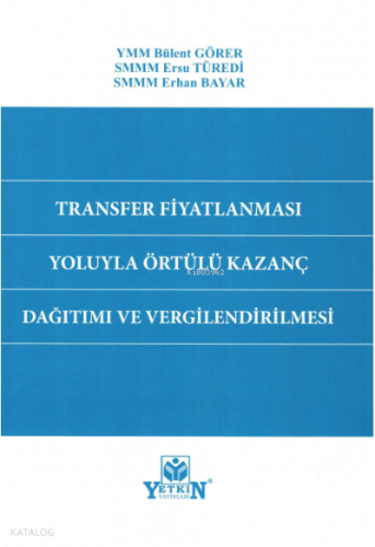 Transfer Fiyatlaması Yoluyla Örtülü Kazanç Dağıtımı ve Vergilendirilmesi