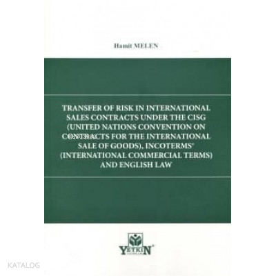 Transfer Of Risk İn International Sales Contracts Under The CİGS, Incoterms® And English Law