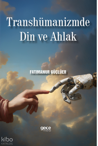 Transhümanizmde Din ve Ahlak