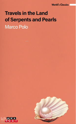 Travels İn The Land Of Serpents And Pearls | Marco Polo | Anayurt Yayı