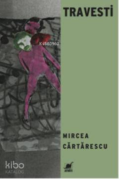 Travesti | Mircea Cartarescu | Ayrıntı Yayınları