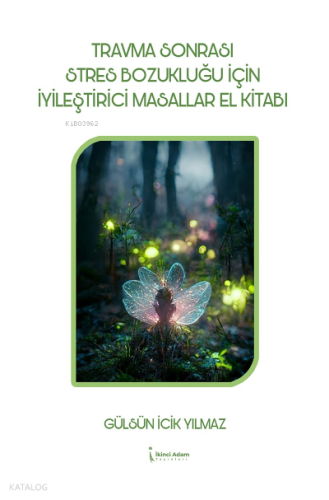 Travma Sonrası Stres Bozukluğu İçin İyileştirici Masallar El Kitabı