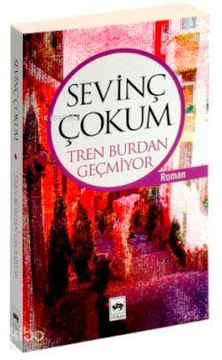 Tren Burdan Geçmiyor