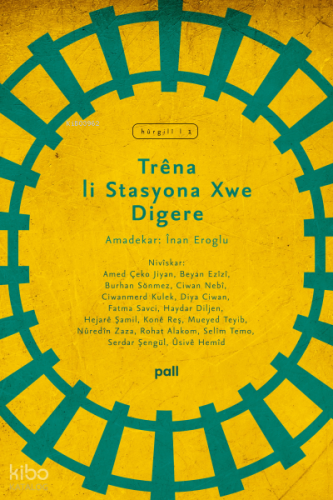 Trêna li Stasyona Xwe Digere | Kolektif | Pall Weşan