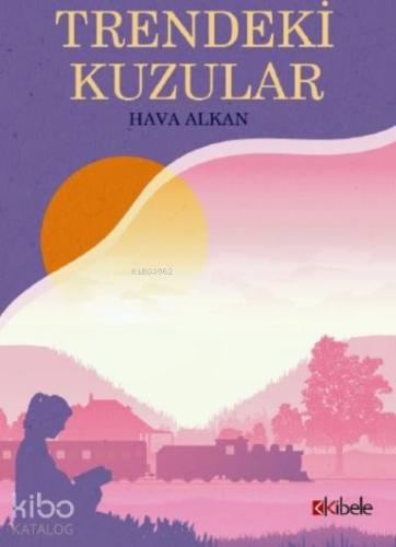 Trendeki Kuzular | Hava Alkan | Kibele Yayınları