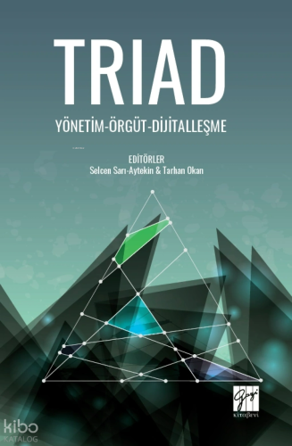 TRIAD - Yönetim-Örgüt-Dijitalleşme | Kolektif | Gazi Kitabevi