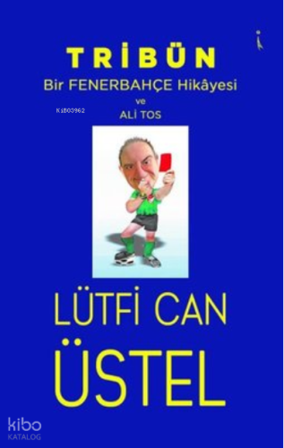 Tribün - Bir Fenerbahçe Hikayesi ve Ali Tos | Lütfi Can Üstel | İkinci