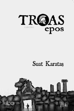 TROAS Epos | Suat Karataş | Puslu Yayıncılık