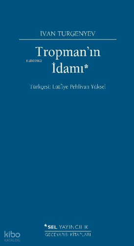 Tropman'ın İdamı | İvan Turgenyev | Sel Yayıncılık